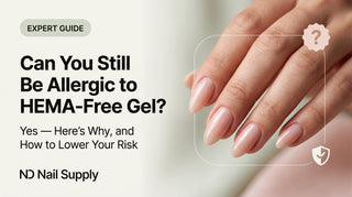 Can you still be allergic to HEMA-free gel — yes, other acrylates remain; how to lower your risk, ND Nail Supply